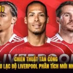 Chiến Thuật Tấn Công Câu Lạc Bộ Liverpool Phân Tích Mới Nhất