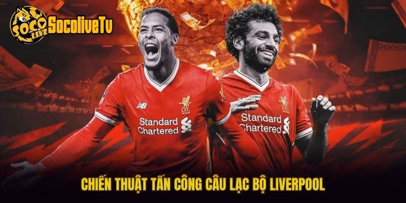 Chiến thuật tấn công câu lạc bộ Liverpool