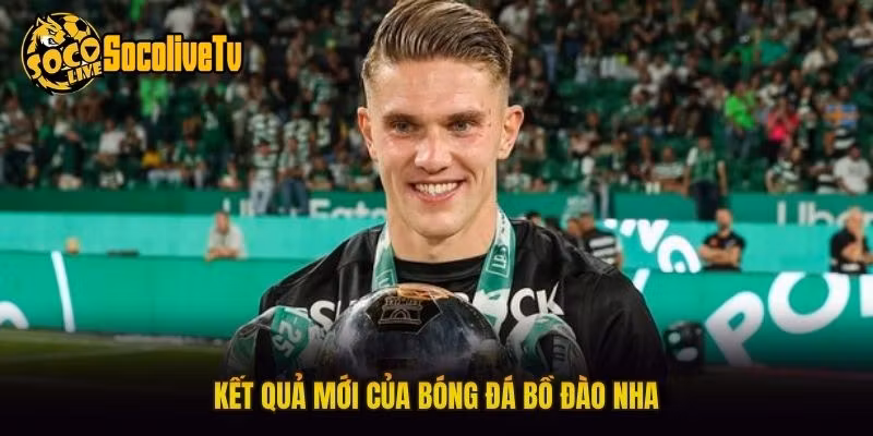 Kết quả mới của bóng đá Bồ Đào Nha