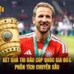 Kết Quả Thi Đấu Cúp Quốc Gia Đức - Phân Tích Chuyên Sâu