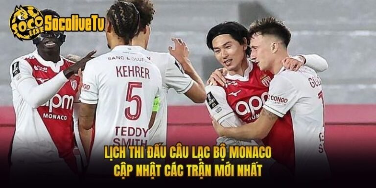 Lịch Thi Đấu Câu Lạc Bộ Monaco - Cập Nhật Các Trận Mới Nhất