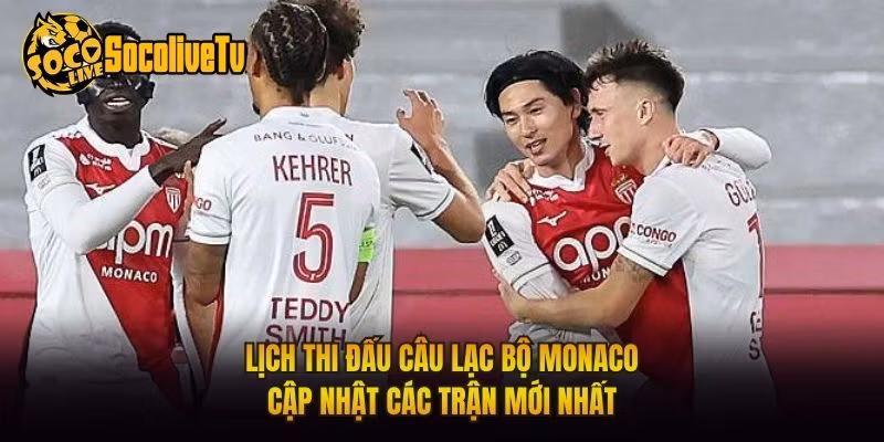 Lịch Thi Đấu Câu Lạc Bộ Monaco - Cập Nhật Các Trận Mới Nhất