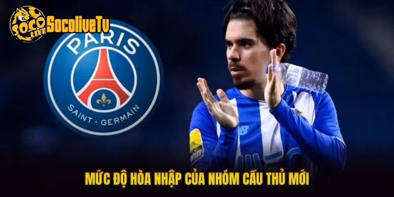 Mức độ hòa nhập của nhóm cầu thủ mới