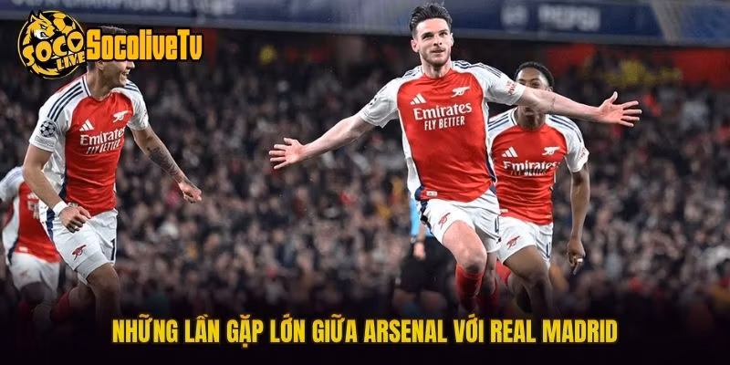 Những lần gặp lớn giữa Arsenal với Real Madrid