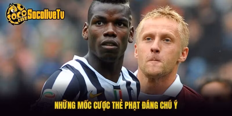 Những mốc cược thẻ phạt đáng chú ý