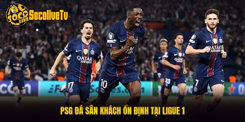 PSG đá sân khách ổn định tại Ligue 1