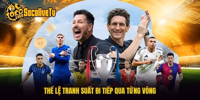 Thể lệ tranh suất đi tiếp qua từng vòng