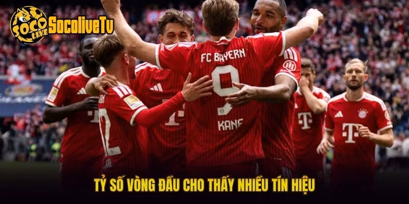 Tỷ số vòng đầu cho thấy nhiều tín hiệu